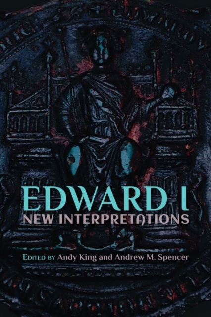 Edward I: New Interpretations, Hardback Book