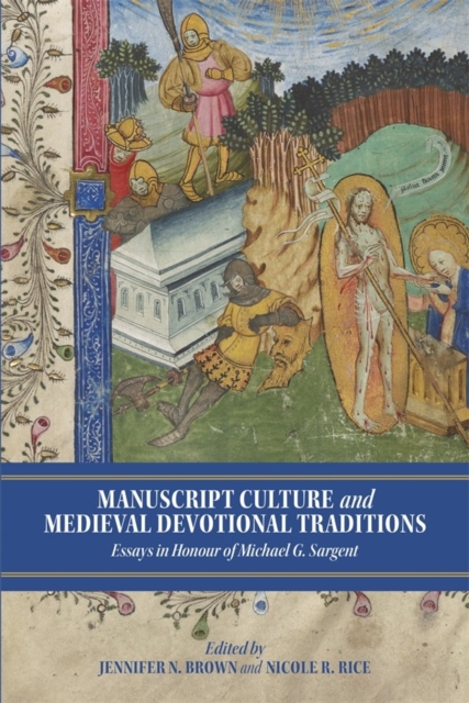 Manuscript Culture and Medieval Devotional Traditions : Essays in Honour of Michael G. Sargent, Hardback Book