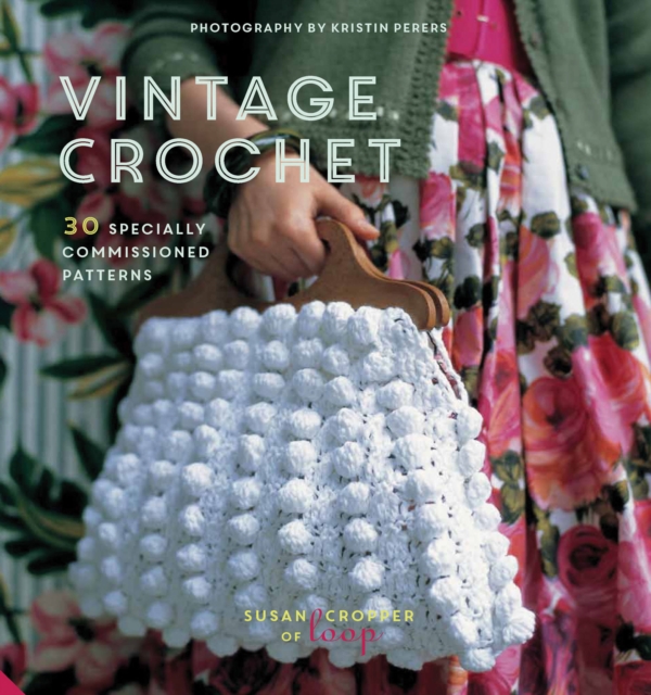 Vintage Crochet : 30 Specially Commissioned Patterns, Hardback Book