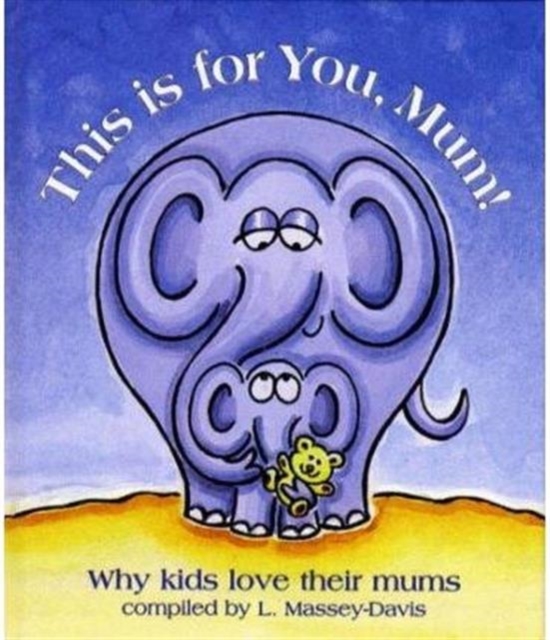 This is for You Mum!, Hardback Book