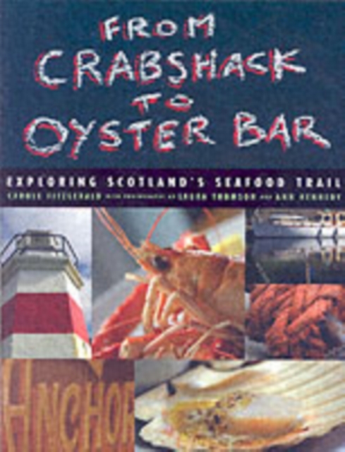 From Crab Shack to Oyster Bar : Exploring Scotland's Seafood Trail, Hardback Book