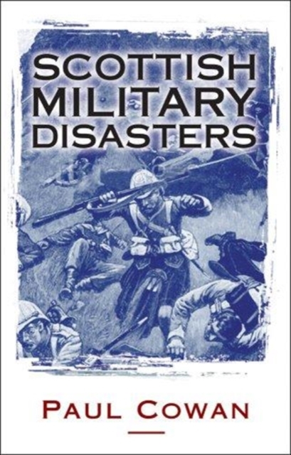 Scottish Military Disasters, Paperback / softback Book