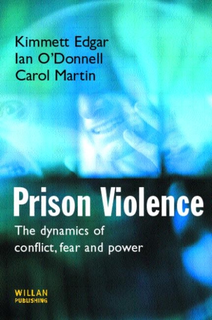 Prison Violence : Conflict, power and vicitmization, Hardback Book