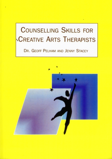 Counselling Skills for Creative Arts Therapists, Paperback / softback Book
