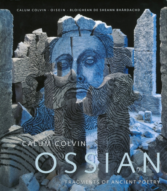 Calum Colvin: Ossian-fragments of Ancient Poetry, Paperback / softback Book