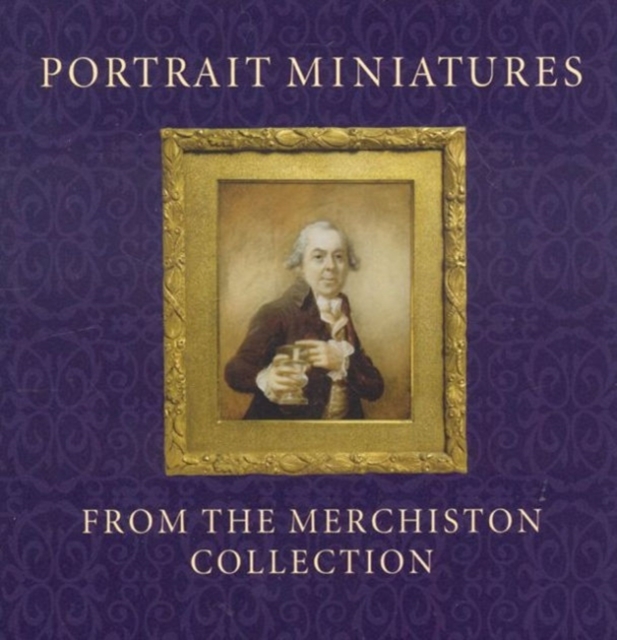Portrait Miniatures from the Merchiston Collection, Paperback / softback Book