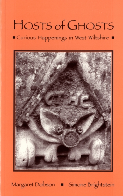 Hosts of Ghosts : Curious Happenings in West Wiltshire, Paperback / softback Book