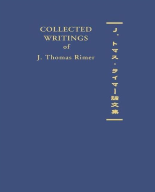 Collected Writings of J. Thomas Rimer, Hardback Book