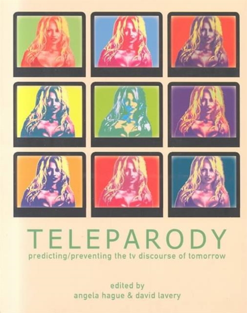 Teleparody : Predicting/preventing the TV Discourse of Tomorrow, Paperback Book