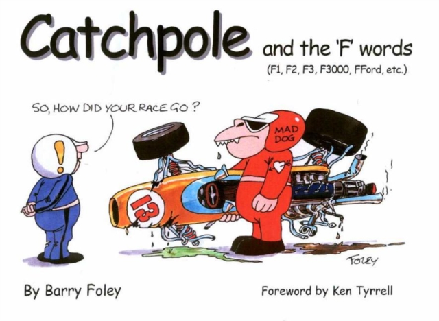 Catchpole & the 'f' Words : F1, F2, F3, F3000, Fford, etc, Paperback / softback Book