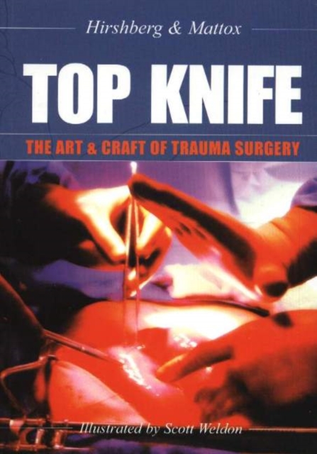 TOP KNIFE: The Art & Craft of Trauma Surgery, Paperback / softback Book