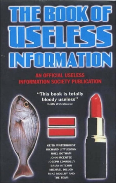 The Book of Useless Information : An Official Publication of the Useless Information Society, Paperback / softback Book