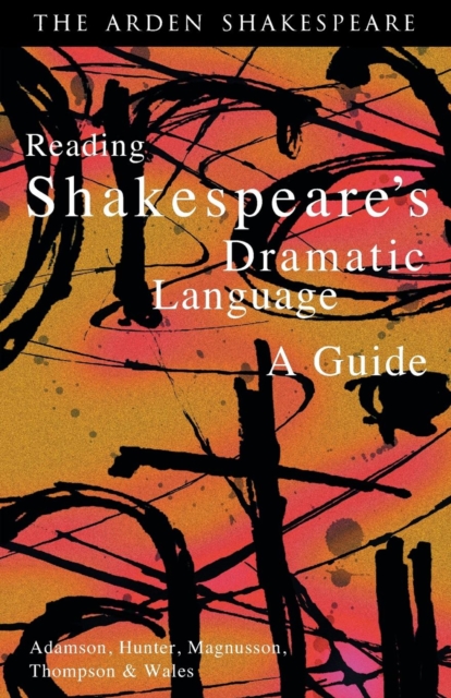 Reading Shakespeare's Dramatic Language, Paperback / softback Book