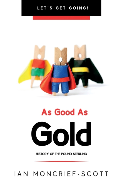 AS GOOD AS GOLD : HISTORY OF THE POUND STERLING, EPUB eBook