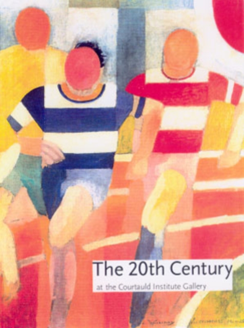 The 20th Century at the Courtauld Institute Gallery, Hardback Book