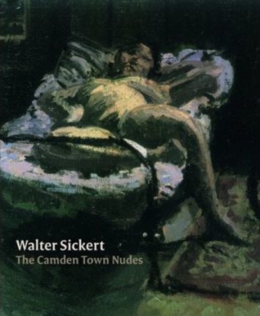 Walter Sickert : Camden Town Nudes, Paperback / softback Book