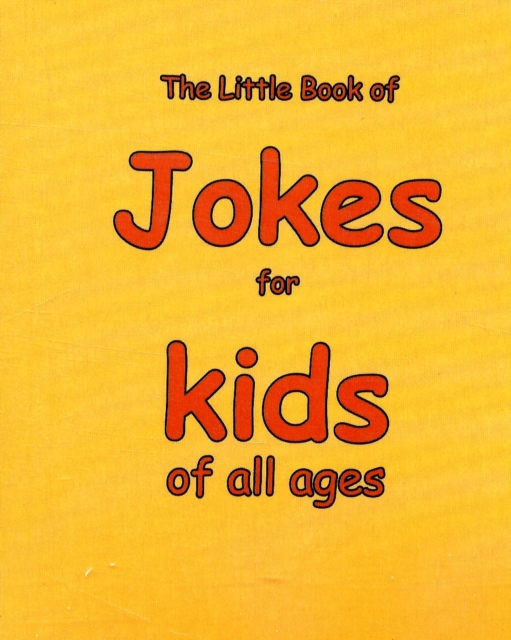 The Little Book of Jokes for Kids of All Ages, Paperback / softback Book
