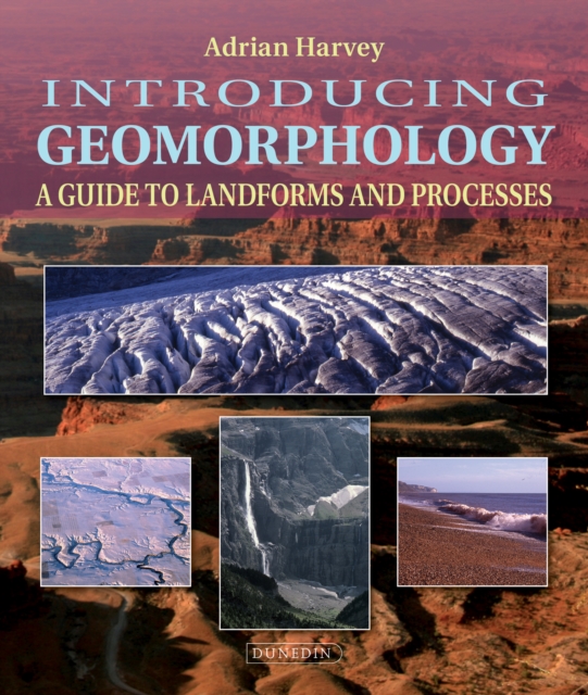 Introducing Geomorphology for Tablet devices : A Guide to Landforms and Processes, EPUB eBook