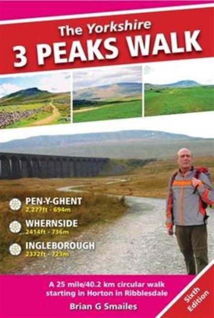 The Yorkshire 3 Peaks Walk : A 25 Mile Circular Walk Starting in Horton in Ribblesdale, Paperback / softback Book
