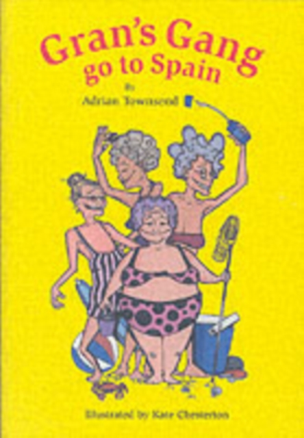 Gran's Gang Go to Spain, Paperback Book