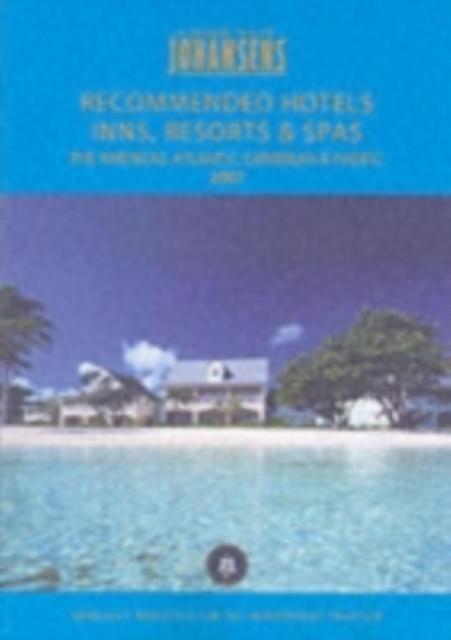Johansens Hotels, Inns and Resorts the Americas, Atlantic, Caribbean, Pacific, Paperback Book