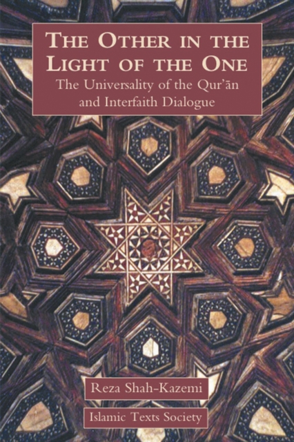 The Other in the Light of the One : The Universality of the Qur'an and Interfaith Dialogue, Hardback Book