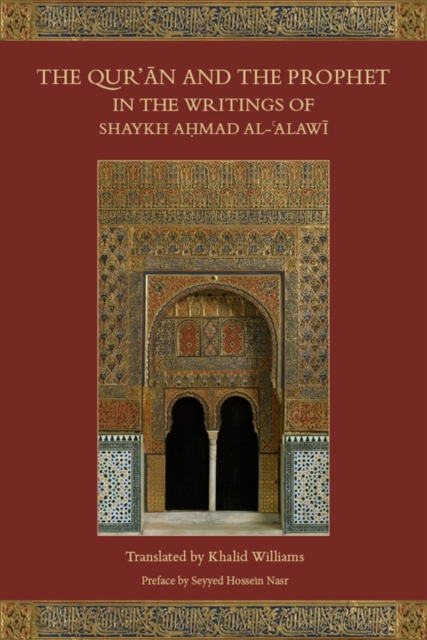 The Qur'an and the Prophet in the Writings of Shaykh Ahmad al-Alawi, Paperback / softback Book