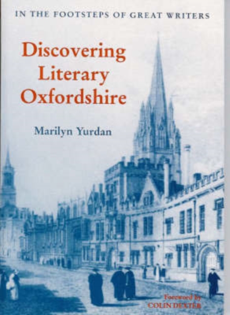 Discovering Literary Oxfordshire : In the Footsteps of Great Writers, Paperback / softback Book