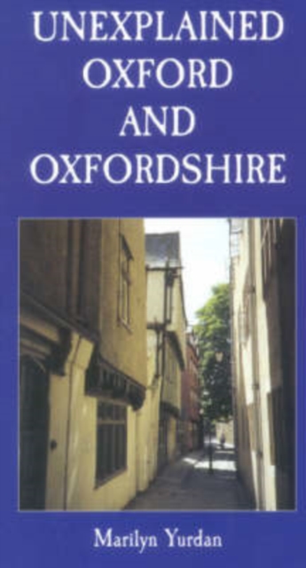 Unexplained Oxford and Oxfordshire, Paperback Book
