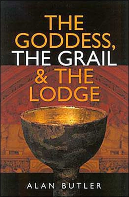 Goddess, the Grail and the Lodge, Paperback / softback Book