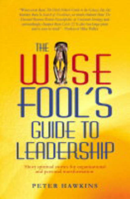 Wise Fool`s Guide to Leadership, Paperback / softback Book