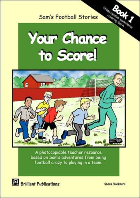 Your Chance to Score! : Photocopiable Worksheets for Sam's Football Stories Set A, Paperback / softback Book