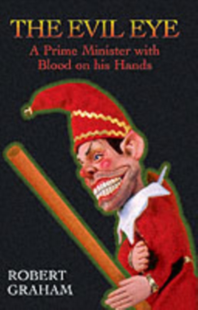 The Evil Eye : A Prime Minister with Blood on His Hands, Paperback / softback Book