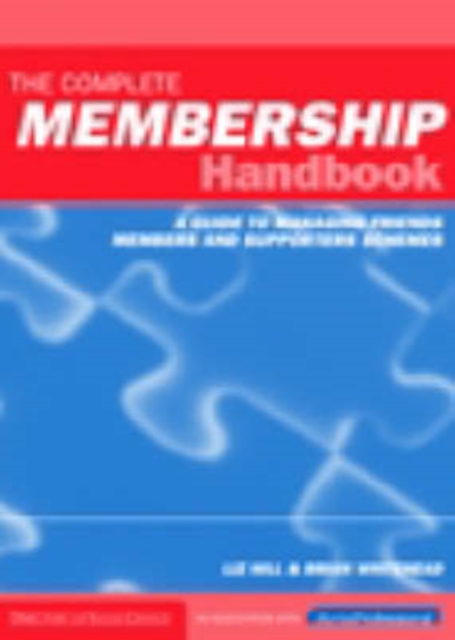 The Complete Membership Handbook : A Guide to Managing Friends, Members and Supporters Schemes, Paperback / softback Book