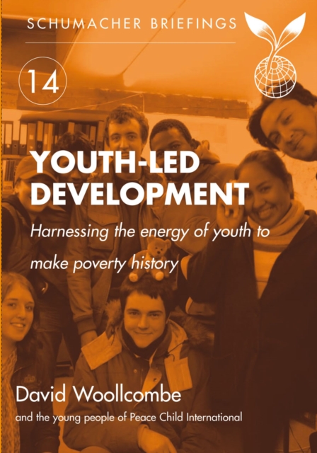 Youth-Led Development : Harnessing the Energy of Youth to Make Poverty History, Paperback Book