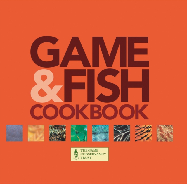 Game & Fish Cookbook : With the Game Conservancy Trust, Hardback Book