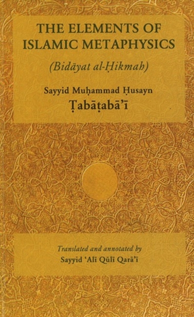 Elements of Islamic Metaphysics (Bidayat Al-Hikmah), Paperback Book