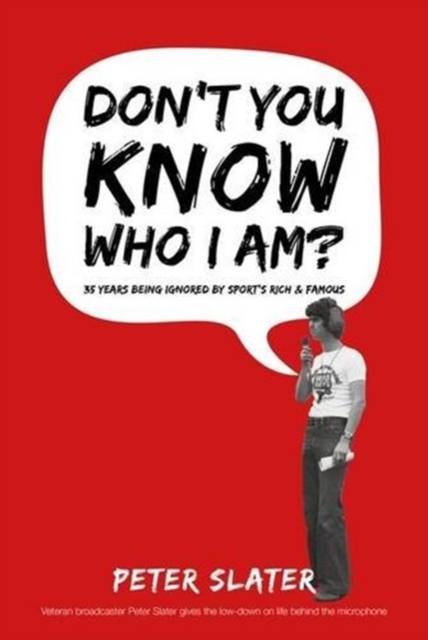 Don't You Know Who I am? : 35 Years Interviewing Sport's Rich and Famous, Paperback / softback Book