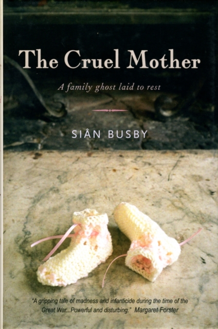 The Cruel Mother : A Family Ghost Laid to Rest, Hardback Book