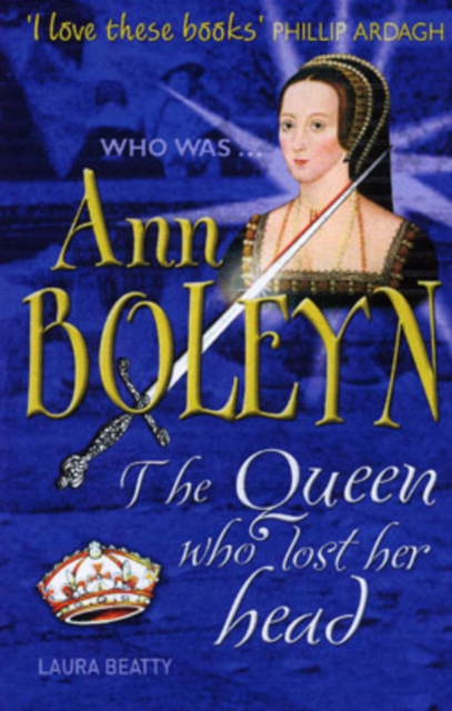 Anne Boleyn : The Wife Who Lost Her Head, Paperback / softback Book