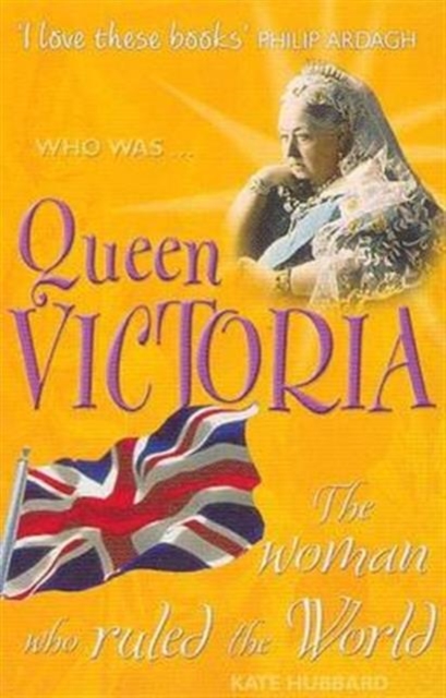 Queen Victoria : The woman who ruled the world, Paperback / softback Book