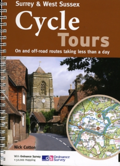 Surrey & West Sussex Cycle Tours : On and Off-road Routes Taking Less Than a Day, Paperback / softback Book