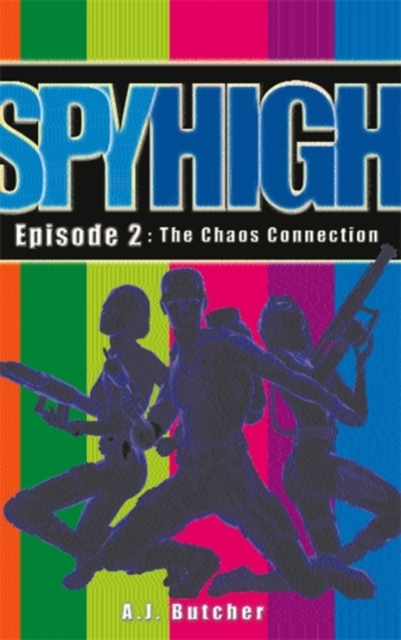 Spy High 1: The Chaos Connection : Number 2 in series, Paperback / softback Book