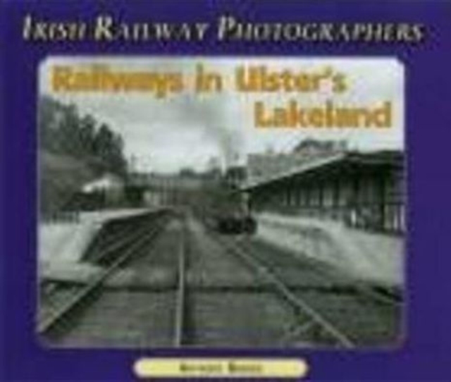 Railways in Ulster's Lakeland, Paperback Book
