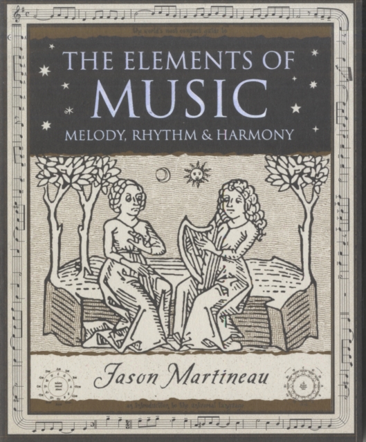 The Elements of Music : Melody, Rhythm and Harmony, Paperback / softback Book