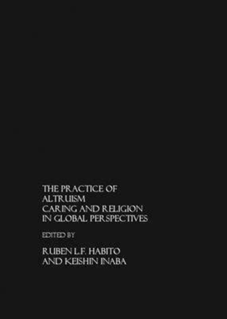 The Practice of Altruism : Caring and Religion in Global Perspective, Hardback Book