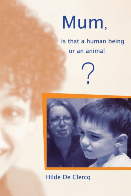 Mum, is That a Human Being or an Animal?, Paperback / softback Book