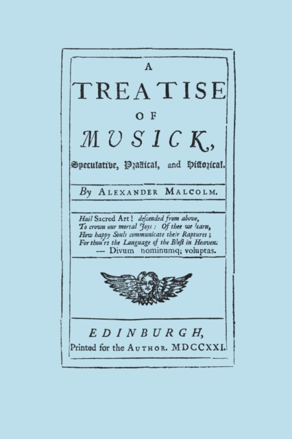 A Treatise of Musick: Speculative, Practical and Historical, Paperback / softback Book