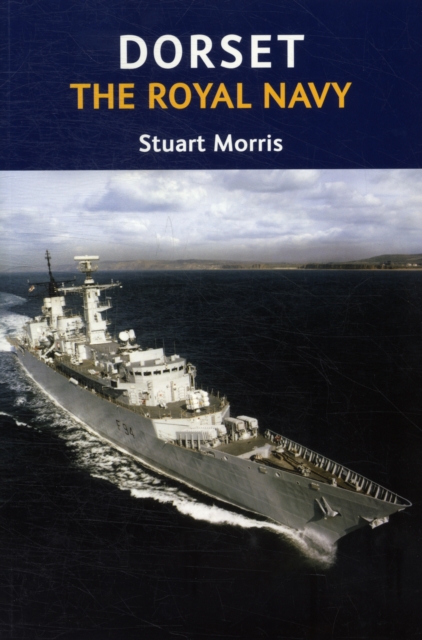 Dorset, The Royal Navy, Paperback / softback Book