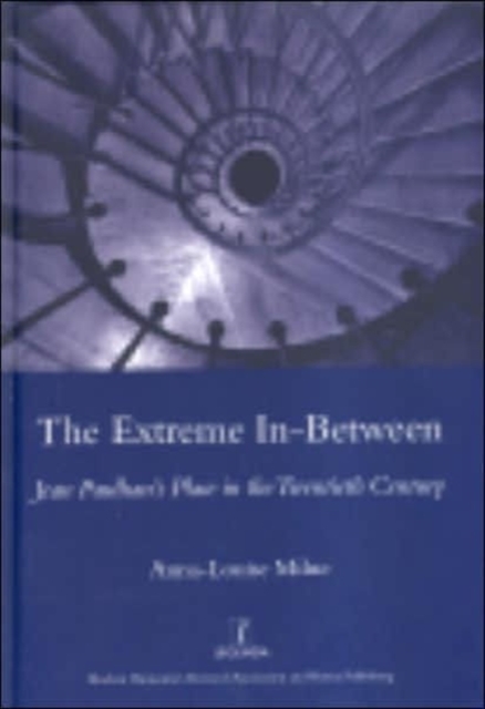 The Extreme In-between (politics and Literature) : Jean Paulhan's Place in the Twentieth Century, Hardback Book